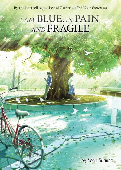 I Am Blue, In Pain, and Fragile by Yoru Sumino