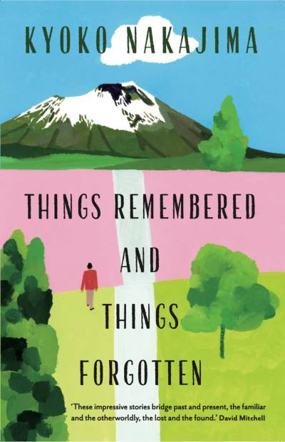 Things Remembered and Things Forgotten by Kyoko Nakajima